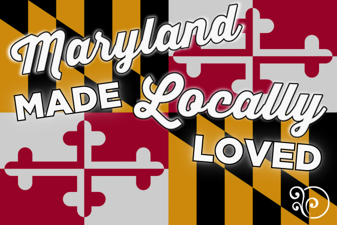 Maryland Made. Locally Loved.